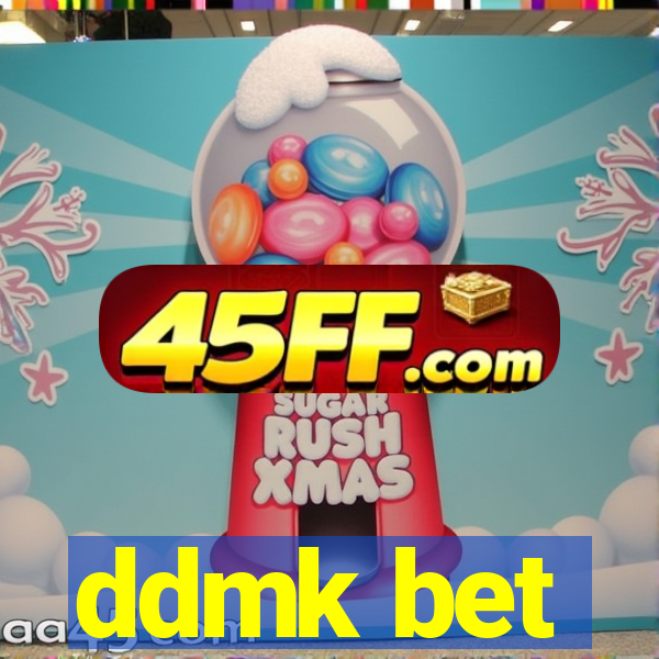 ddmk bet